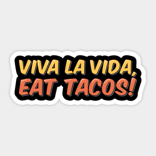 Viva La Vida, Eat Tacos! Sticker